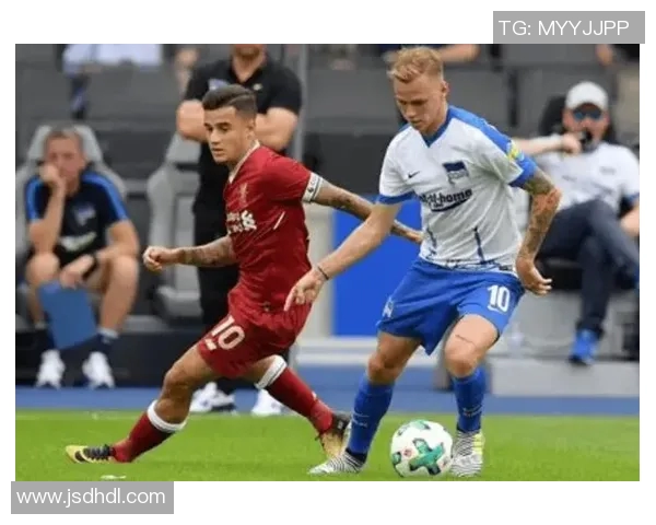 柏林赫塔与科隆对决前瞻分析及双方近期状态评估 柏林赫塔与科隆对决前瞻分析及双方近期状态评估