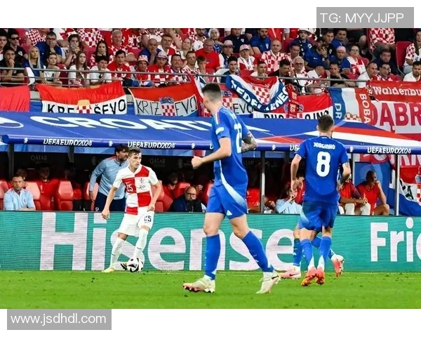 欧洲杯精彩对决克罗地亚迎战阿塞拜疆期待激烈较量与精彩进球